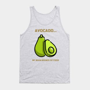 Avocado IS MY MAIN SOURCE OF FOOD VEGAN DESIGN Tank Top